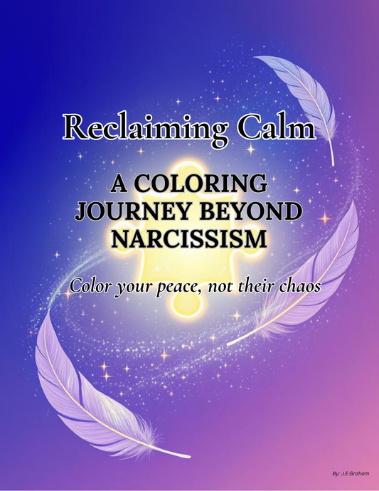 Reclaiming Calm: A Coloring Journey Beyond Narcissism (Digital PDF Edition)